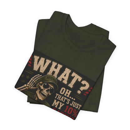 What? That’s Just My 10% Rating Talking T-Shirt | Skull Soldier Gaming Tee