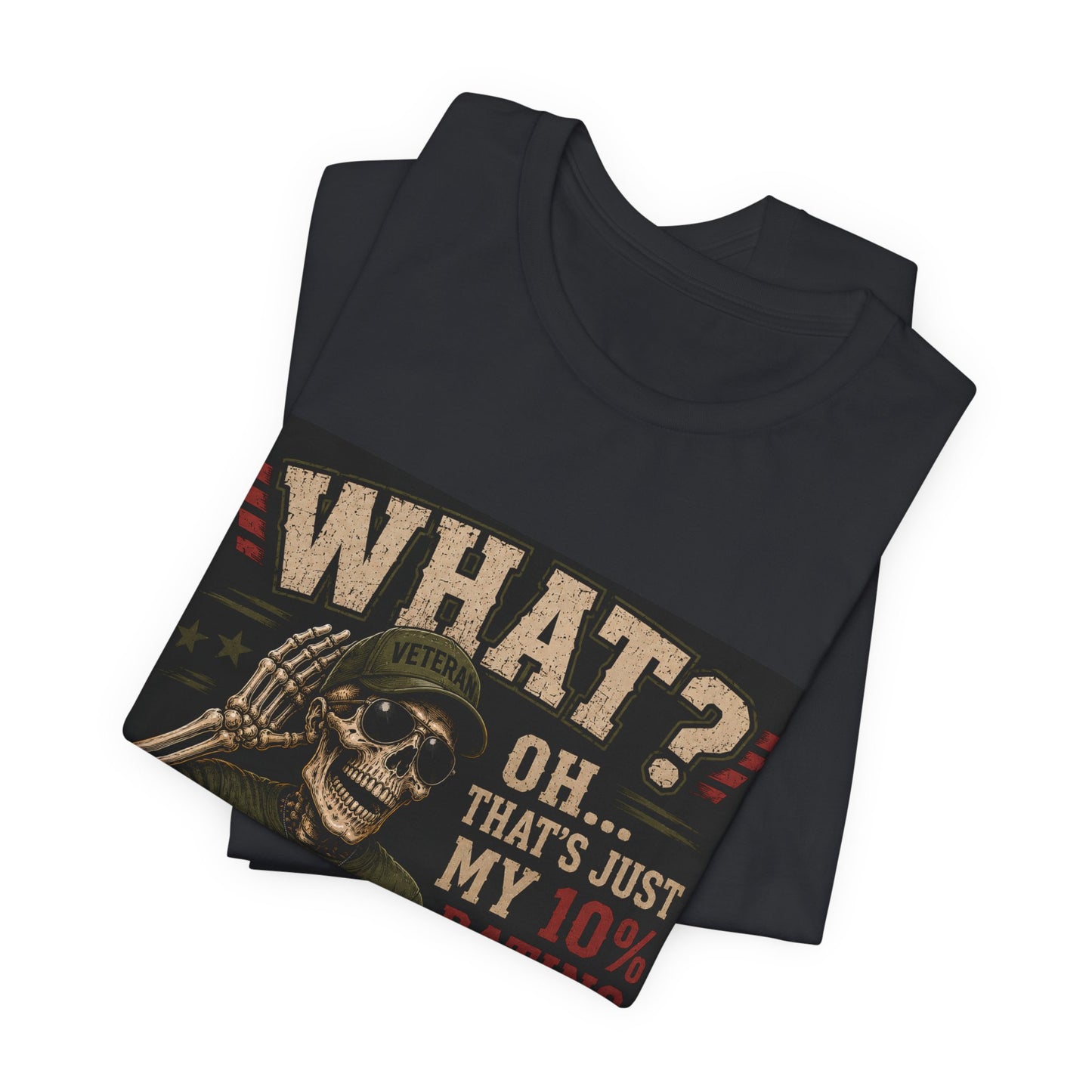 What? That’s Just My 10% Rating Talking T-Shirt | Skull Soldier Gaming Tee