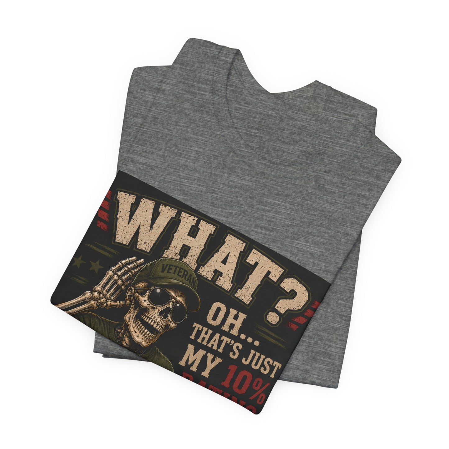 What? That’s Just My 10% Rating Talking T-Shirt | Skull Soldier Gaming Tee