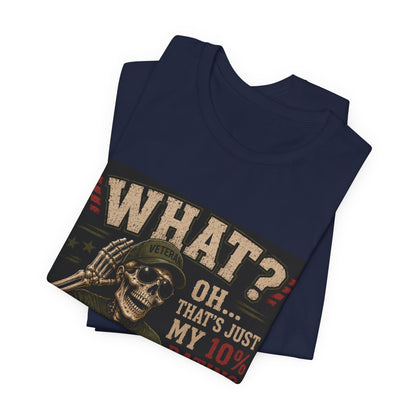 What? That’s Just My 10% Rating Talking T-Shirt | Skull Soldier Gaming Tee