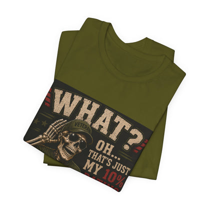 What? That’s Just My 10% Rating Talking T-Shirt | Skull Soldier Gaming Tee