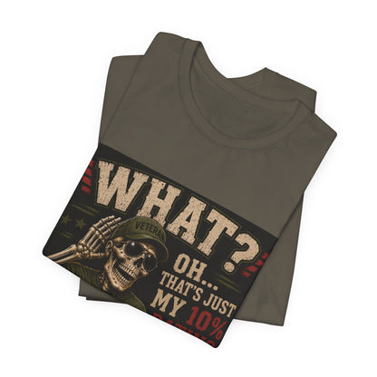 What? That’s Just My 10% Rating Talking T-Shirt | Skull Soldier Gaming Tee