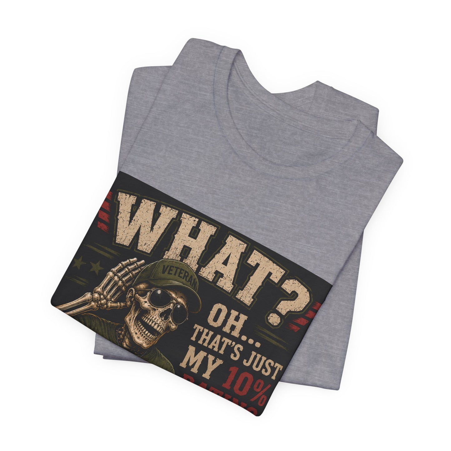 What? That’s Just My 10% Rating Talking T-Shirt | Skull Soldier Gaming Tee