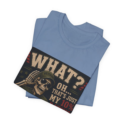 What? That’s Just My 10% Rating Talking T-Shirt | Skull Soldier Gaming Tee