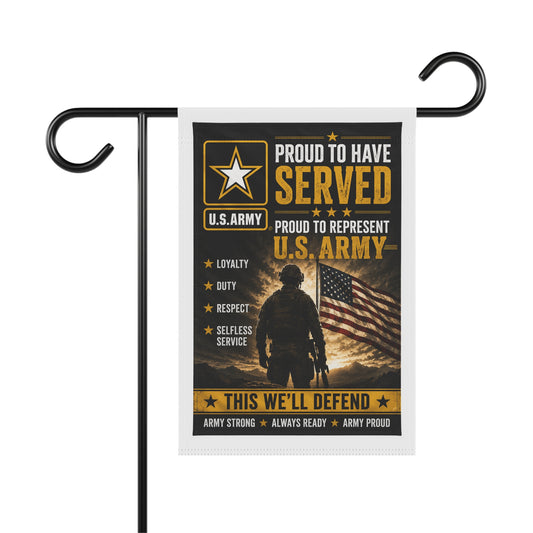 Proud to Have Served U.S. Army Garden Flag — Veteran American Flag Tribute Banner