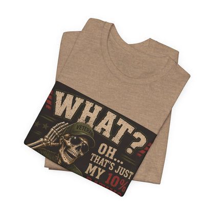 What? That’s Just My 10% Rating Talking T-Shirt | Skull Soldier Gaming Tee