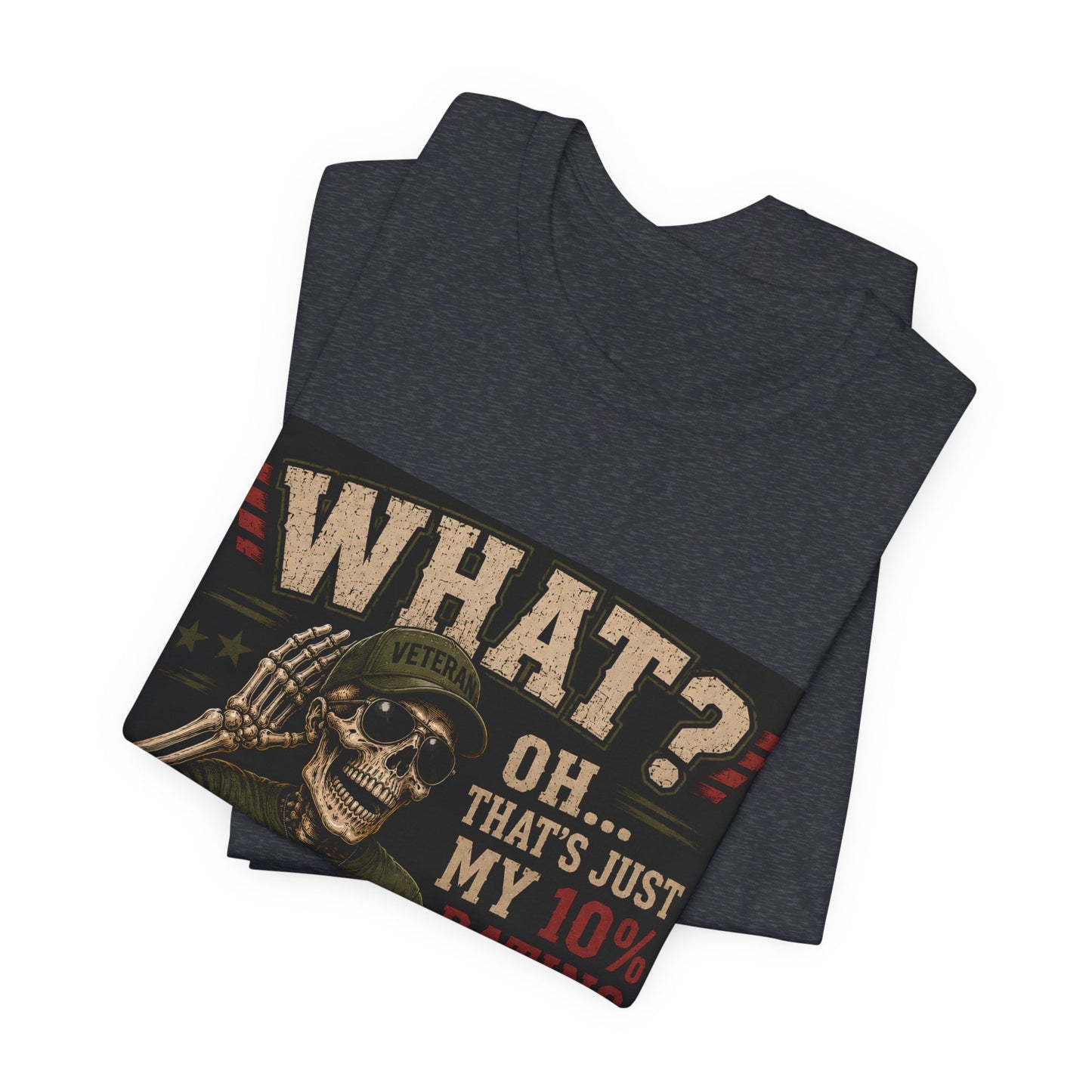 What? That’s Just My 10% Rating Talking T-Shirt | Skull Soldier Gaming Tee