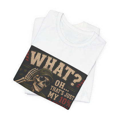 What? That’s Just My 10% Rating Talking T-Shirt | Skull Soldier Gaming Tee